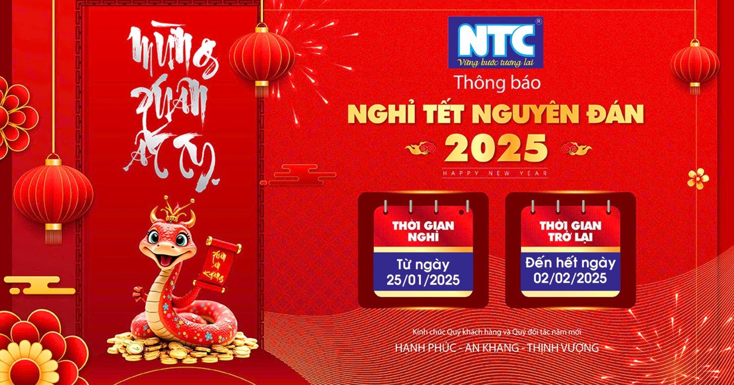 LỊCH NGHỈ TẾT NGUYÊN ĐÁN 2025 CỦA NTC 